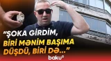"Kimsə sağ qala bilər?!" | Nəsimidə “göydən daş yağır?” | “Dedi, niyə narahat edirsiniz?!” - Baku TV