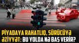 Yaşıl işıq yanır, hərəkət isə ləngiyir | Küçədə bu qədər yaxın keçidlərə ehtiyac var?