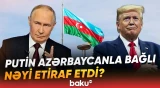 "Bacara bilmədim, inana bilmirəm..." | Tramp Putinin ona Bakı barədə dediklərini açıqladı - Baku TV