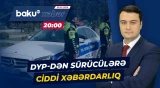 DYP əlverişsiz hava şəraiti ilə bağlı sürücüləri ehtiyatlı olmağa çağırıb - ANA XƏBƏR
