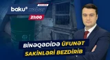 Binəqədidə yaşayan vətəndaşlar üfunət qoxusundan şikayət edirlər - Baku TV CANLI