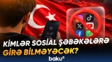 Sosial şəbəkələrlə bağlı hansı məhdudiyyətlər olacaq? - Türkiyədə yeni qayda - Baku TV