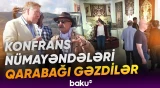 Konfrans iştirakçılarının Qarabağ səfəri hansı məqamlarla yadda qalıb? - Baku TV