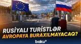 Rusiyalı turistlərin Avropaya səfərləri məhdudlaşdırılacaq? - Baku TV