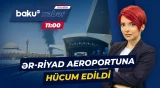 Səudiyyə Ərəbistanının əsas hava limanlarından biri raket hücumuna məruz qalıb - Baku TV CANLI