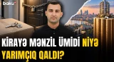 Gəlirlər artırsa, mənzil almaq niyə hələ də əlçatmazdır? | Rəqəmlərin arxasındakı real həyat