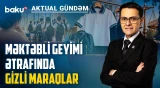 Məktəblərdə vahid geyim qaydası: valideynlərin istəyi, yoxsa dövlətin tələbi? - AKTUAL GÜNDƏM