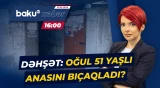 Qadın bıçaqlandı, oğlu saxlanıldı | Xətaidəki dəhşətli hadisənin detalları - Baku TV CANLI