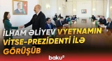 İlham Əliyev Vyetnamın Vitse-prezidentini qəbul edib - Baku TV
