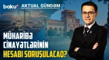 Ermənistanın keçmiş rəhbərliyi üçün tarixi hesabat anı yaxınlaşır? - AKTUAL GÜNDƏM