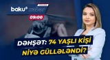 Goranboyda qorxunc hadisə | 31 yaşlı şəxs özündən 43 yaş böyük kişini niyə vurdu? - Baku TV CANLI