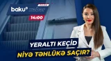 Şəhərin mərkəzindəki bu keçiddə nələr baş verir? - Baku TV CANLI