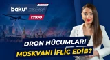 Üç gündür davam edən dron təhlükəsi: Moskvada nələr yaşanır? - Baku TV CANLI