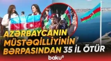 Bu gün Azərbaycan Respublikasının müstəqilliyinin bərpa edilməsinin 35-ci ili tamam olur - Baku TV