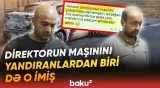 DİN direktorun maşınının yandırılması ilə bağlı daha bir şəxsi həbs etdi - Baku TV