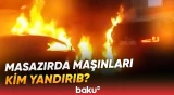 DTX Masazırda avtomobillərin yandırılmasını təşkil edən şəxsi xaricdə yaxalayıb - Baku TV