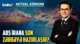 Vətəndaşlara çağırış, Tehranın sərt şərtləri, müharibə ehtimalı - AKTUAL GÜNDƏM