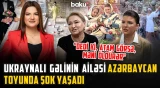 Qarabağlı qayınana, ukraynalı gəlin | “Elə toy etdik ki, dedilər, qızını Dubay şeyxinə vermisən?!”