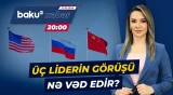 Çində baş tutacağı gözlənilən üçtərəfli görüş müsbət nəticələnə bilərmi? - ƏSAS XƏBƏR