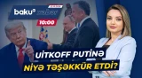 Sankt-Peterburqda Stiv Uitkoff və Putin arasında nələr müzakirə olundu? - Baku TV CANLI