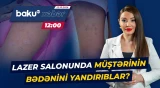 Bakıda yerləşən lazer salonu barədə dəhşətə gətirən ittiham - Baku TV CANLI