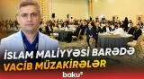 Bakıda 3-cü İslam Maliyyə Forumu işə başlayıb - Baku TV