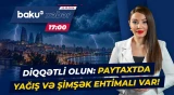 Çətirlərinizi hazırlayın! | Bakıda yaz havası sona çatır? - Baku TV CANLI