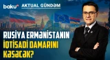 Rusiya Ermənistanı Aİİ-dən qovur: 4,6 milyardlıq təhlükə? - AKTUAL GÜNDƏM