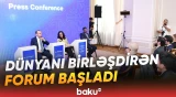 "Parçalanmış dünyada körpülərin qurulması" - Bakıda beynəlxalq forum - Baku TV