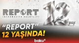 "Report" İnformasiya Agentliyinin 12 yaşı tamam olur - Baku TV