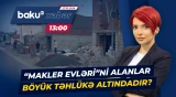 Xəbərdarlıq | Ucuz ev almaq istəyənləri hansı risklər gözləyir? - Baku TV CANLI