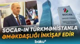 “Şirkətin prioritetlərindən biri...” | SOCAR-ın Türkmənistanda fəaliyyəti barədə açıqlama - Baku TV