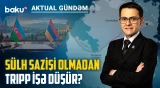 İrəvan Bakını fakt qarşısında qoymaq istəyir: TRIPP ətrafında yeni gərginlik - AKTUAL GÜNDƏM