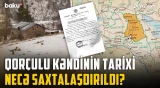 Tarixi Qorçuluda əsrlərlə kimlər yaşayıb? | Kəndin adı çar və sovet dövründə necə qeyd olunub?