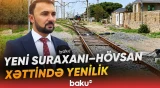 Yeni Suraxanı-Hövsan xəttində hansı işlər görülüb? | ADY rəsmisindən açıqlama - Baku TV