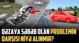 Açıq-aşkar səhlənkarlıq edirlər | Bakıda konflikt nöqtəsinə çevrilən kəsişmə - NECƏ OLMALIDIR?