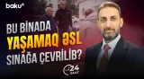 Çoxmərtəbəli binada yaşamaq sakinlər üçün niyə problemə çevrilib? - 24 SAAT