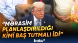 Tramp memorandumun imzalanmasının təxirə salındığını açıqlayıb