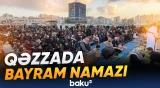 Dağıntılar içində qalan Qəzzada bayram namazı qılındı