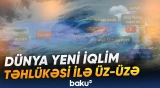 Son 10 ilin ən güclü “El-Nino” təbiət hadisəsi yaşana bilər