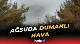 Duman və yağış Ağsuda belə bir mənzərə yaratdı