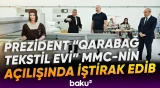 “Qarabağ Tekstil Evi” müəssisəsi istifadəyə verilib