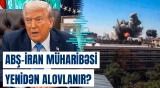 İranın hansı addımları Trampın narazılığını artırır?