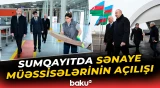 İlham Əliyev Sumqayıt Sənaye Parkında polipropilen və laminatlı kisə istehsalı müəssisəsinin təməlini qoyub