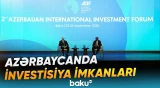 Bakıda mühüm tədbir | II Azərbaycan Beynəlxalq İnvestisiya Forumu niyə önəmlidir?