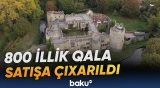Orta əsrlərə aid 800 illik qala satışa çıxarılıb, tikilinin ümumilikdə 56 otağı var