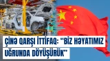 Sensasiya: İki nəhəng avtomobil şirkəti Çinə qarşı birləşdi