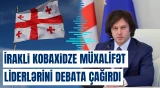 İrakli Kobaxidze müxalifət liderlərini debata çağırdı