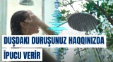 Duşdakı duruşunuz xarakteriniz barədə nələrdən xəbər verir?