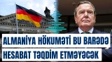 Almaniyanın keçmiş kansleri Putinlə danışıqlara dair sənədləri təhvil verməkdən imtina etdi